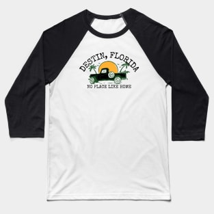 Destin, Florida No Place Like Home Baseball T-Shirt